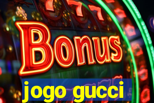 jogo gucci
